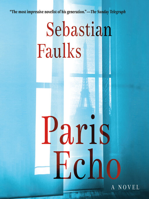 Title details for Paris Echo by Sebastian Faulks - Available